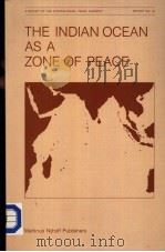 International Peace Academy The Indian Ocean as a Zone of Peace 1986 PDF电子版封面 0898389178
