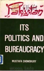 PAKISTAN:ITS POLITICS AND BUREAUCRACY PDF电子版封面 817045025X MUSTAFA CHOWDHURY