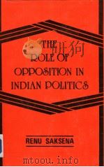 The Role of Opposition in Indian Politics PDF电子版封面 renu saksena