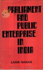 PARLIAMENT AND PUBLIC ENTERPRISE IN INDIA PDF电子版封面 LAXMI NARAIN