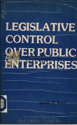 LEGISLATIVE CONTROL OVER PUBLIC ENTERPRISES PDF电子版封面 SATISH K.batra