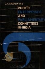 PUBLIC ENTERPRISES AND PARLIAMENTARY COMMITTEES IN INDIA PDF电子版封面 C.R.ANANDA RAO