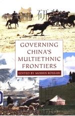 GOVERNING CHINA'S MULTIETHNIC FRONTIERS PDF电子版封面 0295983906 MORRIS ROSSABI