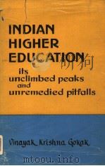 INDIAN HIGHER EDUCATION lts unclimbed peaks and unremedied pitfalls 1981 PDF电子版封面
