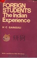 FOREIGN STUDENTS THE INDIAN EXPERIENCE 1975 PDF电子版封面 H.C.GANGULI