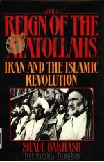 THE REIGN OF THE AYATOLLAHS 1985 PDF电子版封面 0465068871 SHAUL BAKHASH