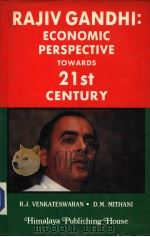 RAJIV GANDHI:ECONOMIC PERSPECTIVE TOWARDS 21ST CENTURY 1989 PDF电子版封面 8170400023 R J VENKATESWARAN·D M MITHANI
