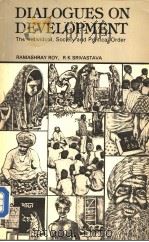 DLALOGUES ON DEVELOPMENT 1986 PDF电子版封面 0803994923 RAMASHRAY ROY AND R·K·SRIVASTA