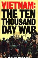 VIETNAM:THE TEN THOUSAND DAY WAR 1981 PDF电子版封面 0458951706