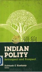 INDIAN POLITY RETROSPECT AND PROSPECT 1989 PDF电子版封面