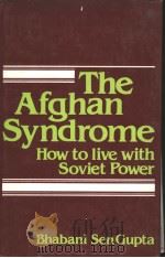 THE AFGHAN SYNDROME HOW TO LIVE WITH SOVIET POWER PDF电子版封面 0706913493