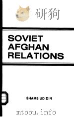 SOVIET AFGHAN RELATIONS 1985 PDF电子版封面 SHAMS UD DIN