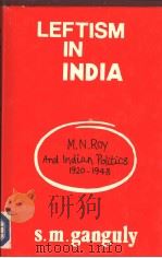 LEFTISM IN INDIA  M.N.ROY AND INDIAN POLITICS 1920-1948（1984 PDF版）