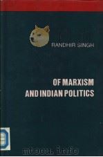 OF MARXISM AND INDIAN POLITICS PDF电子版封面 8120202678 RANDHIR SINGH