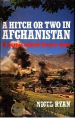 A HITCH OR TWO IN AFCHANISTAN A JOURNEY BEHIND RUSSIAN LINES PDF电子版封面 0297783637 NICEL RYAN