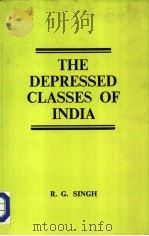 The Depressed Ciasses of India:Problems and Prospects 1986 PDF电子版封面 8170183391 R.G.SINGH