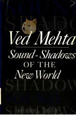 SOUND-SHADOWS OF THE NEW WORLD PDF电子版封面 0393022250 VED MEHTA