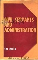 CIVIL SERVANTS AND ADMINISTRATION PDF电子版封面