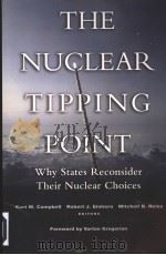 HTE NUCLEAR TIPPING POINT Why States Reconsider Their Nudear Choices PDF电子版封面 0815713312 Kurt M.Campbell Robert J.Einh