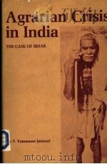 Agrarian Crisis in India the case of bihar PDF电子版封面 F.Tomasson Jannuzi