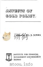 ASPECTS OF GOLD POLICY PDF电子版封面 Editid by S.L.N.SIMHA