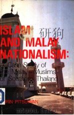 ISLAM AND MALAY NATIONALISM:A CASE STUDY OF THE MALAY-MUSLIMS OF SOUTHERN THAILAND 1985 PDF电子版封面 9743350896