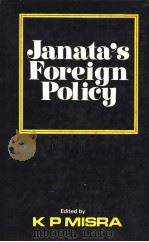 JANATA'S FOREIGN POLICY PDF电子版封面 0706908295 K P MISRA