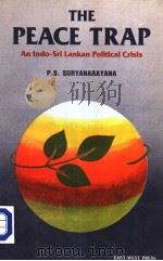 THE PEACE TRAP  AN INDO-SRI LANKAN POLITICAL CRISIS     PDF电子版封面    P.S.SURYANARAYANA 