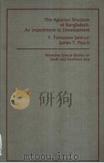 THE AGRARIAN STRUCTURE OF BANGLADESH:AN IMPEDIMENT TO DEVELOPMENT PDF电子版封面 0891586822 F.TOMASSON JANNUZI JAMES T.PE