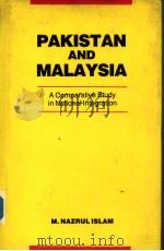 PAKISTAN AND MALAYSIA A COMPARATIVE STUDY IN NATIONAL INTEGRATION PDF电子版封面 M.NAZRUL ISLAM