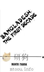 BANGLADESH THE FIRST DECADE PDF电子版封面 0883330067 MARCUS FRANDA
