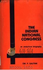 THE INDIAN NATIONAL CONGRESS AN ANALYTICAL BIOGRAPHY（1985 PDF版）
