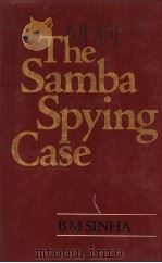 THE SAMBA SPYING CASE PDF电子版封面 0706913922 B M SINHA