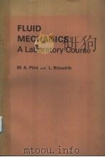 FLUID MECHANICS:A Laboratory Course PDF电子版封面 0852642458 M.A.Plint L.Bǒsvvirth