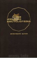 THE WELDING ENCYCLOPEDIA SEVENTEENTH EDITION M PDF电子版封面