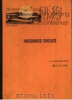 THE UNIVERSITY OF MICHIGAN ENGINEERING SUMMER CONFERENCES ANN ARBOR INTEGRATED CIRCUITS AN INTENSIVE PDF电子版封面