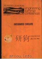 THE UNIVERSITY OF MICHIGAN ENGINEERING SUMMER CONFERENCES ANN ARBOR INTEGRATED CIRCUITS AN INTENSIVE PDF电子版封面