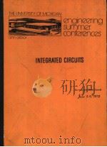 THE UNIVERSITY OF MICHIGAN ENGINEERING SUMMER CONFERENCES ANN ARBOR INTEGRATED CIRCUITS AN INTENSIVE PDF电子版封面