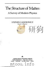 The Structure of Matter:A Survey of Modern Physics PDF电子版封面 0201025116 STEPHEN GASIOROWICZ