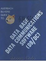 AUERBACH BUYERS‘GUIDE TO...DATA BASE DATA COMMUNICATIONS SOFTWARDE (DB/DC) PDF电子版封面 0877692440