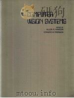 COMPUTER VISION SYSTEMS PDF电子版封面 0123235502 ALLEN R.HANSON EDWARD M.RISEMA