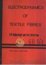 ELECTRODYNAMICS OF TEXTILE FIBREES PDF电子版封面 0853501238 V.P.Radovitskii B.N.Strel’tso