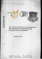 TEST AND EVALUATION OF TAPE TRANSPORTS AND TECHNIQUES FOR AIRBORNE HIGH DATE RATE DIGITAL RECORDING PDF电子版封面 BASSETTE O.E.ETC