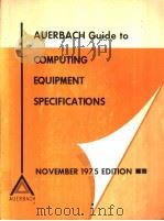 AUERBACH GUIDE TO COMPUTING EQUIPMENT SPECIFICATIONS PDF电子版封面