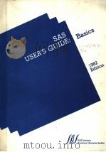 SAS USER‘S GUIDE:BASICS 1982 EDITION PDF电子版封面 0917382366
