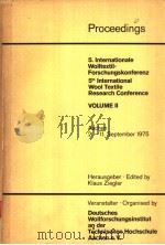 PROCEEDINGS 5.INTERNATIONALE WOIITEXTIL-FORSCHUNGSKONFERENZ 5 TH INTERNATIONAL WOOL TEXTILE RESEARCH     PDF电子版封面    KLAUS ZIEGLER 
