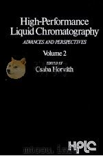 HIGH-PERFORMANCE LIQUID CHROMATOGRAPHY ADVANCES AND PERSPECTIVES VOLUME 2 PDF电子版封面 0123122023 CSABA HORVATH