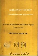 SEQUENCY THEORY Foundations and Applications Advances in Electronics and Electron Physics Suppler PDF电子版封面 0120145693 HENNING F.HARMUTH