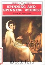 SPINNING AND SPINNING WHEELS ELIZA LEADBEATER PDF电子版封面