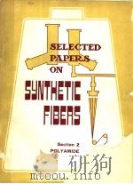 SELECTED PAPERS ON SY-NTHETIC FIBERS SECTION 2 PDF电子版封面